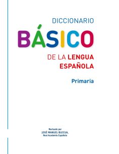 Diccionario Básico De La Lengua Española. Primaria