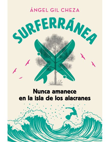 Surferránea 1. Nunca Amanece En La Isla De Los Alacranes